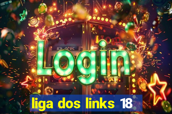 liga dos links 18